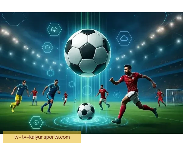 足球直播吧足球直播视频全程高清赛事分析与实时解说平台精彩回放